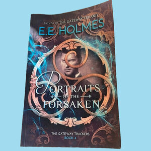 E.E. Holmes-Portraits of the Forsaken-Book 4 of The Gateway Trackers Series